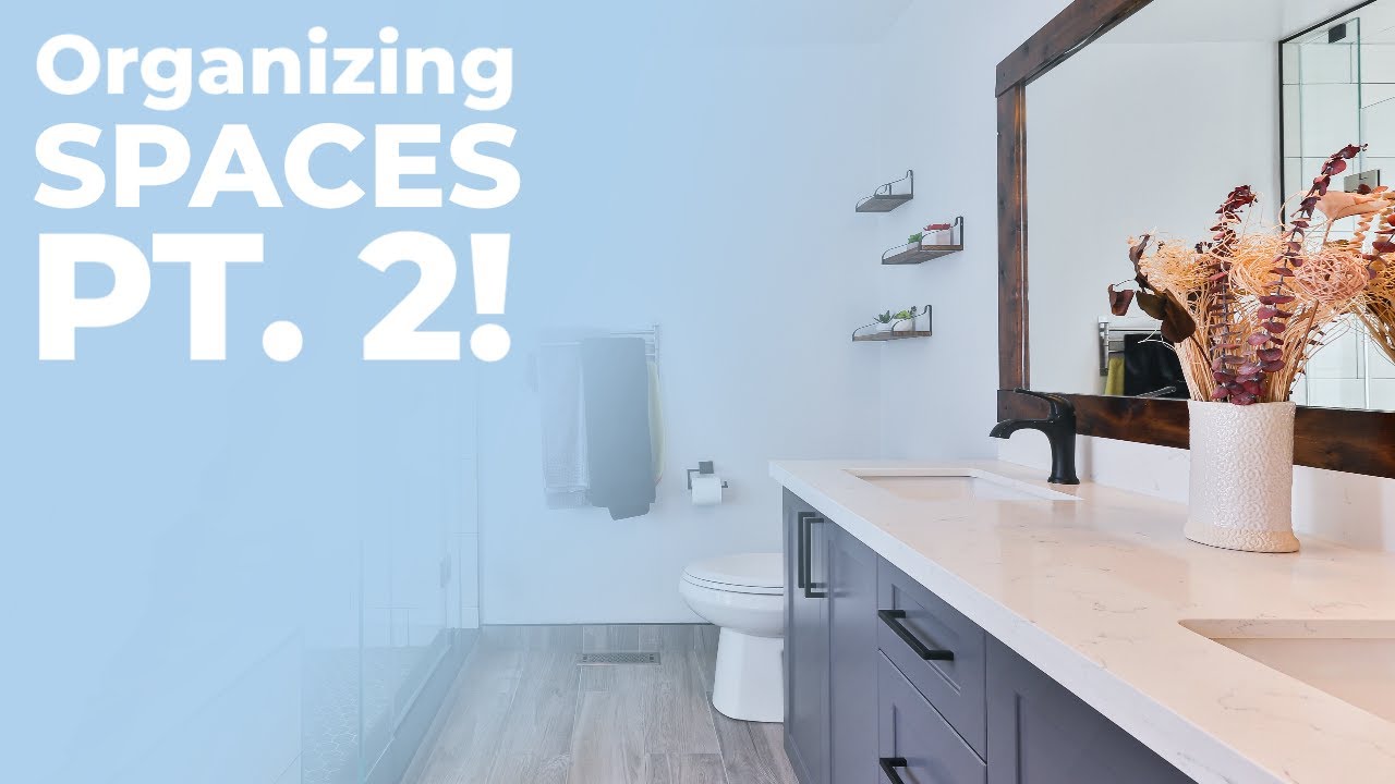 Organizing Spaces Part 2: Bathrooms