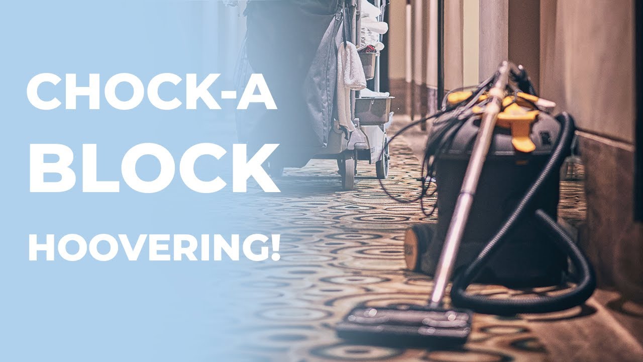 Chock A Block Hoovering!