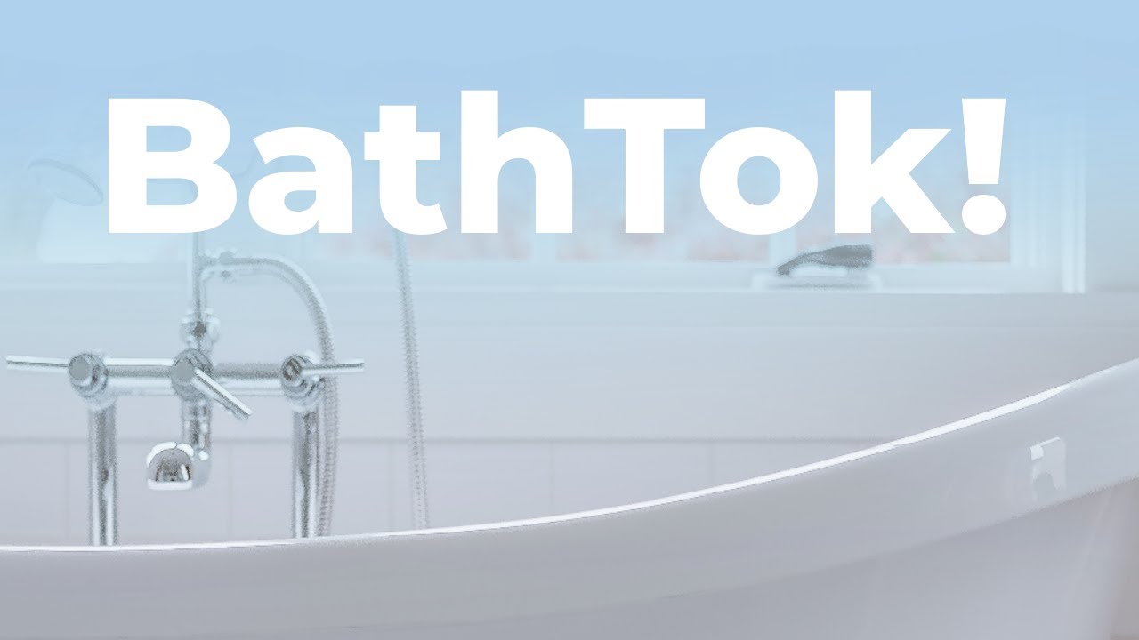 BathTok!