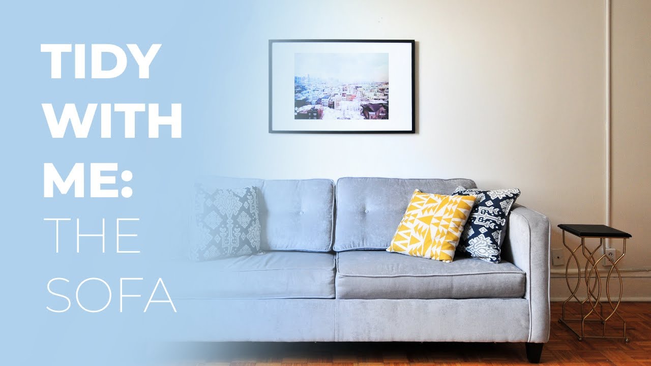 Tidy With Me: The Sofa!