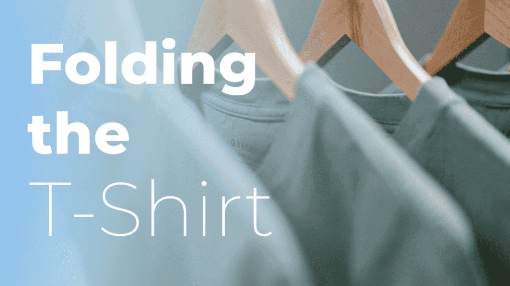 Cleaning Hack Four: Ironing and Folding T-Shirts!