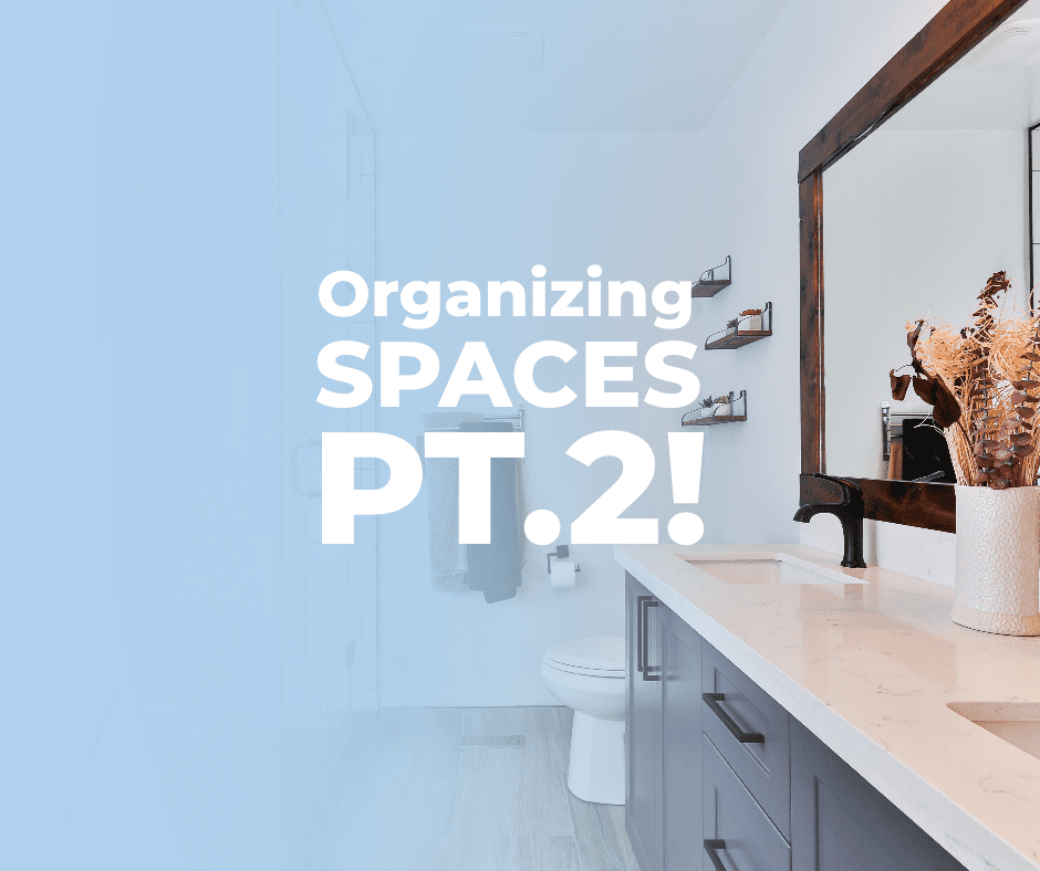 Organizing Spaces Part 2: Bathrooms