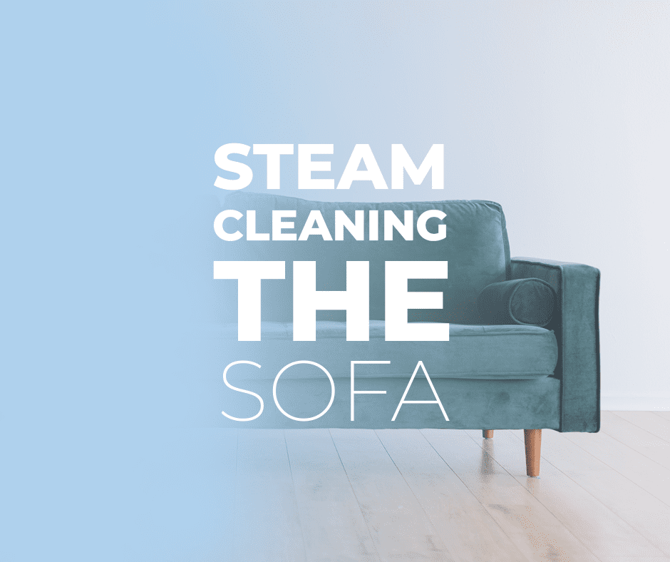 Steam Cleaning The Sofa!
