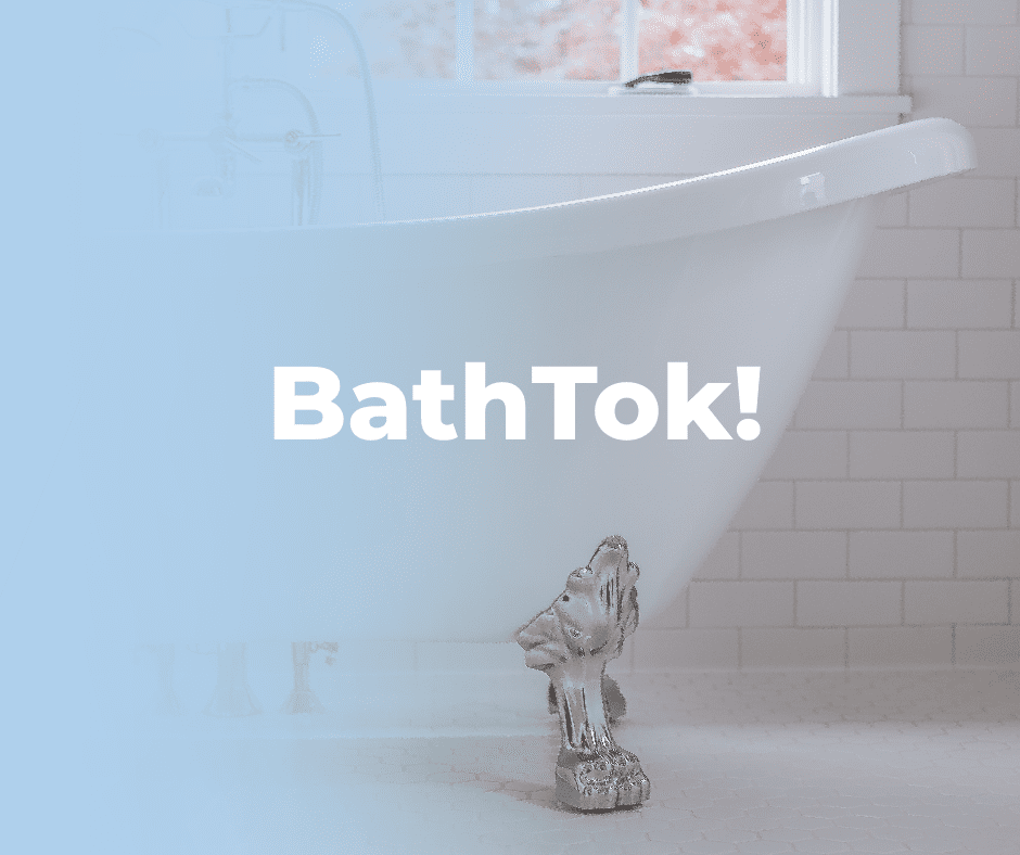 BathTok!